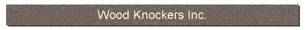 Wood Knockers Inc.